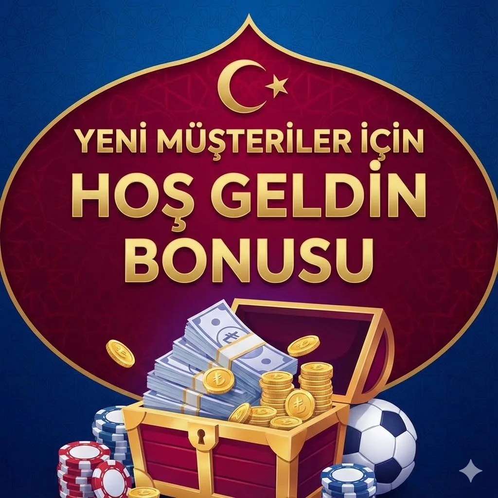 Yeni Müşteriler İçin Hoş Geldin Bonusu